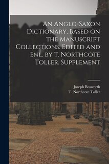 Couverture_An Anglo-Saxon Dictionary, Based on the Manuscript Collections. Edited and enl. by T. Northcote Toller. Supplement