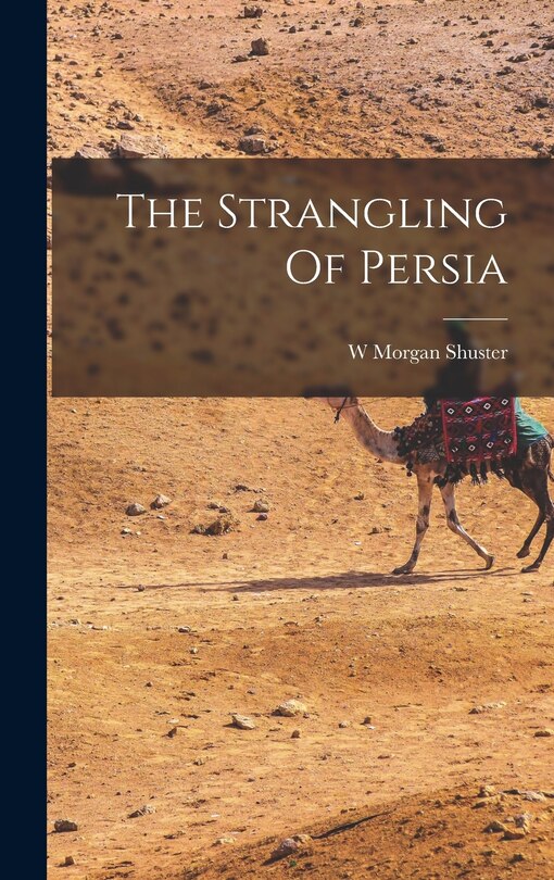 Front cover_The Strangling Of Persia