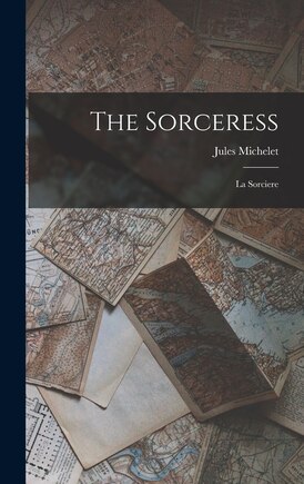 The Sorceress: La Sorciere