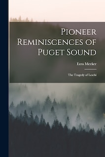 Couverture_Pioneer Reminiscences of Puget Sound