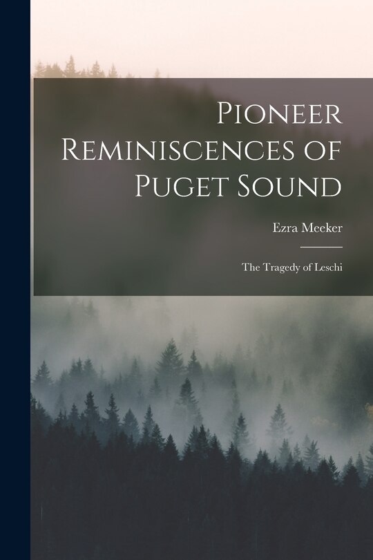 Couverture_Pioneer Reminiscences of Puget Sound