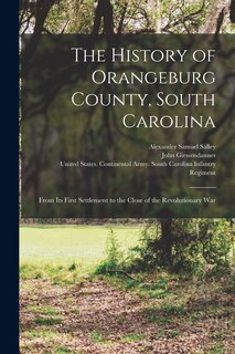 Front cover_The History of Orangeburg County, South Carolina