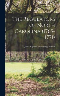 Front cover_The Regulators of North Carolina (1765-1771)