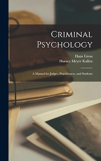 Criminal Psychology: A Manual for Judges, Practitioners, and Students