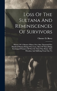 Front cover_Loss Of The Sultana And Reminiscences Of Survivors