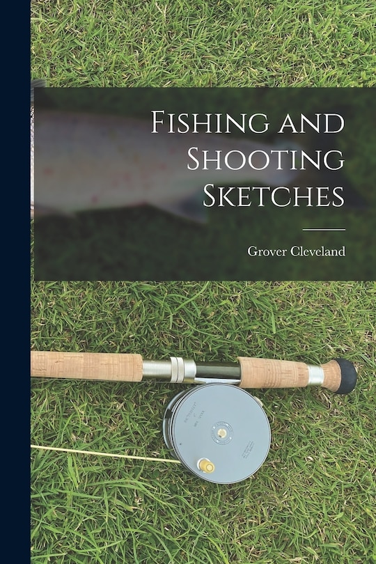 Fishing and Shooting Sketches