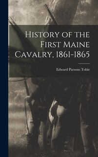 Front cover_History of the First Maine Cavalry, 1861-1865