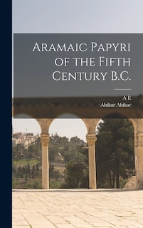 Front cover_Aramaic Papyri of the Fifth Century B.C.