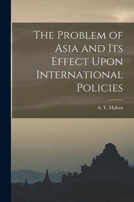 Couverture_The Problem of Asia and Its Effect Upon International Policies