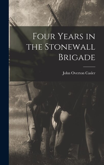Front cover_Four Years in the Stonewall Brigade