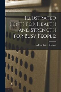 Couverture_Illustrated Hints for Health and Strength for Busy People;