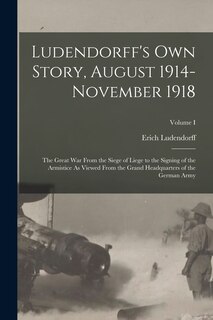 Front cover_Ludendorff's Own Story, August 1914-November 1918
