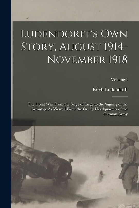 Front cover_Ludendorff's Own Story, August 1914-November 1918