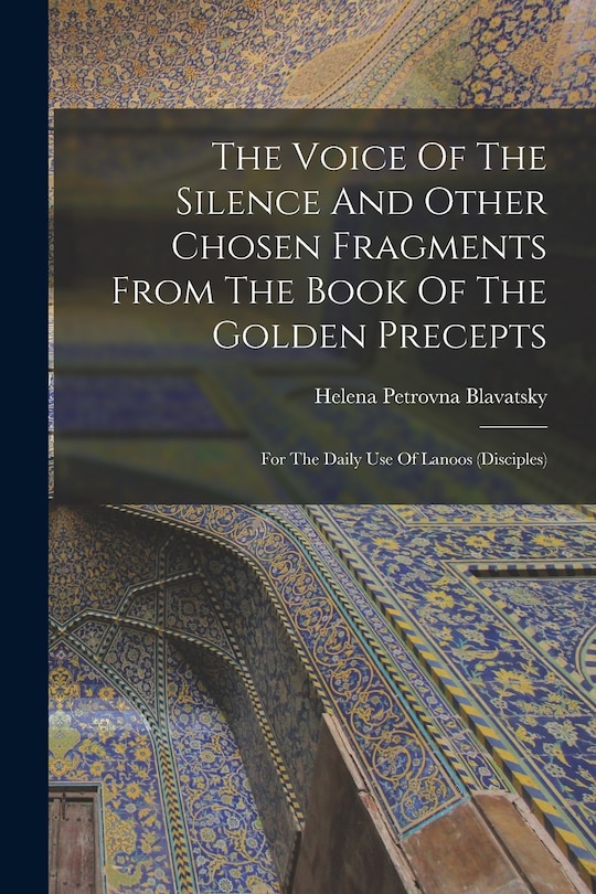 Couverture_The Voice Of The Silence And Other Chosen Fragments From The Book Of The Golden Precepts