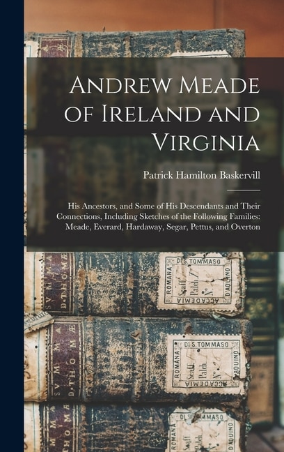 Front cover_Andrew Meade of Ireland and Virginia