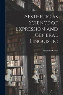 Couverture_Aesthetic as Science of Expression and General Linguistic