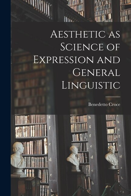 Couverture_Aesthetic as Science of Expression and General Linguistic