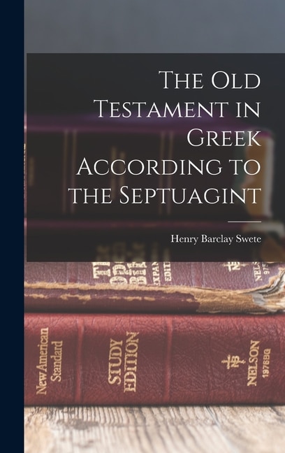 The Old Testament in Greek According to the Septuagint