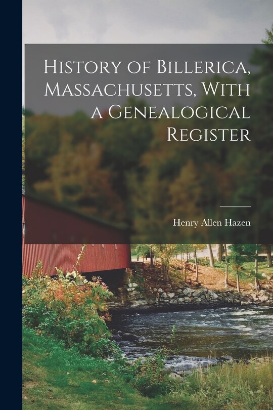 Front cover_History of Billerica, Massachusetts, With a Genealogical Register