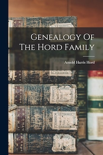 Couverture_Genealogy Of The Hord Family