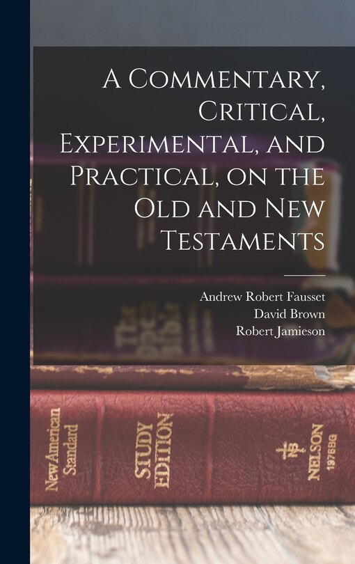Front cover_A Commentary, Critical, Experimental, and Practical, on the Old and New Testaments