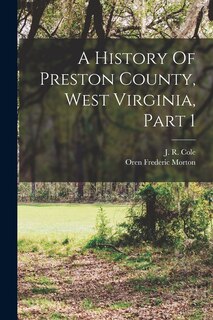 Front cover_A History Of Preston County, West Virginia, Part 1