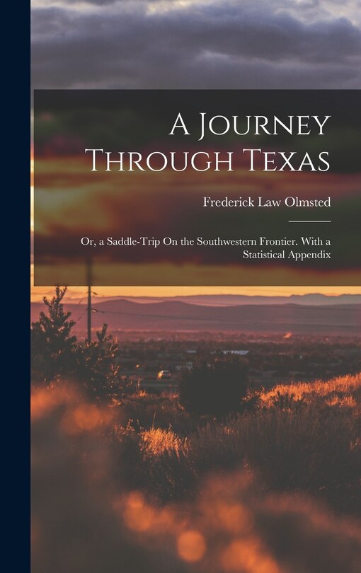 Front cover_A Journey Through Texas; Or, a Saddle-Trip On the Southwestern Frontier. With a Statistical Appendix