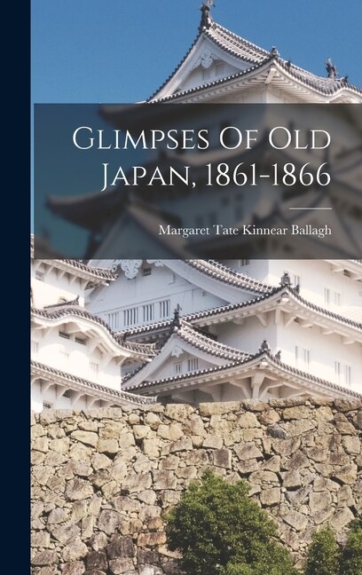 Front cover_Glimpses Of Old Japan, 1861-1866