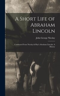 Front cover_A Short Life of Abraham Lincoln