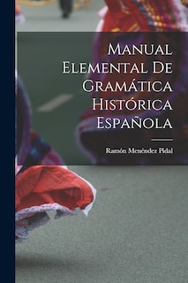 Front cover_Manual Elemental de Gramática Histórica Española