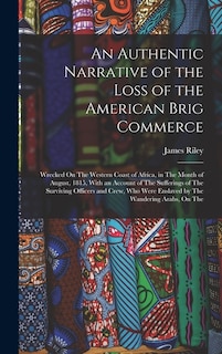 Front cover_An Authentic Narrative of the Loss of the American Brig Commerce