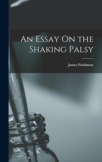 Front cover_An Essay On the Shaking Palsy