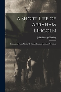 Couverture_A Short Life of Abraham Lincoln