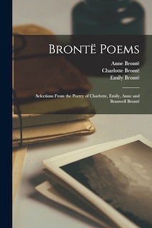 Couverture_Brontë Poems; Selections From the Poetry of Charlotte, Emily, Anne and Branwell Brontë