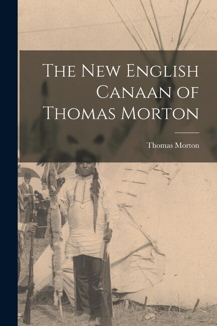 Couverture_The New English Canaan of Thomas Morton