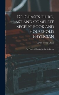 Couverture_Dr. Chase's Third, Last and Complete Receipt Book and Household Physician