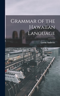 Grammar of the Hawaiian Language