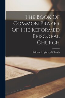 Front cover_The Book Of Common Prayer Of The Reformed Episcopal Church