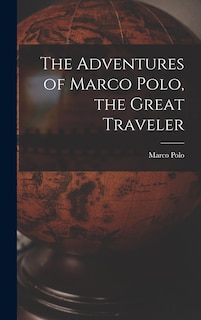 Front cover_The Adventures of Marco Polo, the Great Traveler