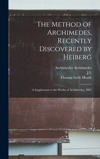 Front cover_The Method of Archimedes, Recently Discovered by Heiberg; a Supplement to the Works of Archimedes, 1897