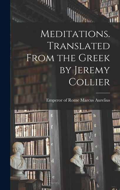 Couverture_Meditations. Translated From the Greek by Jeremy Collier