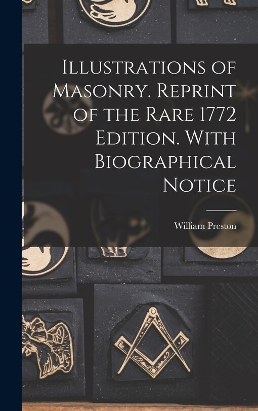 Front cover_Illustrations of Masonry. Reprint of the Rare 1772 Edition. With Biographical Notice