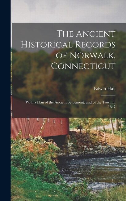 Front cover_The Ancient Historical Records of Norwalk, Connecticut