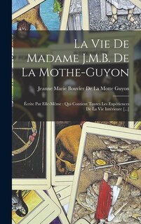 Front cover_La Vie De Madame J.M.B. De La Mothe-Guyon