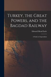 Couverture_Turkey, the Great Powers, and the Bagdad Railway