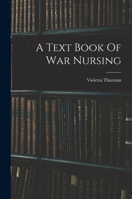 Front cover_A Text Book Of War Nursing