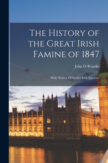 Front cover_The History of the Great Irish Famine of 1847