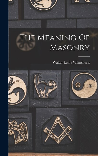 Front cover_The Meaning Of Masonry
