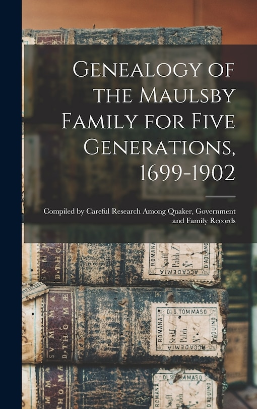 Front cover_Genealogy of the Maulsby Family for Five Generations, 1699-1902