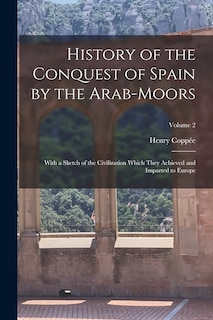 Front cover_History of the Conquest of Spain by the Arab-Moors